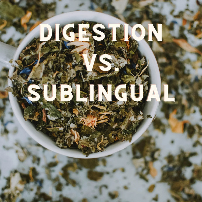 Digestion VS. Sublingual