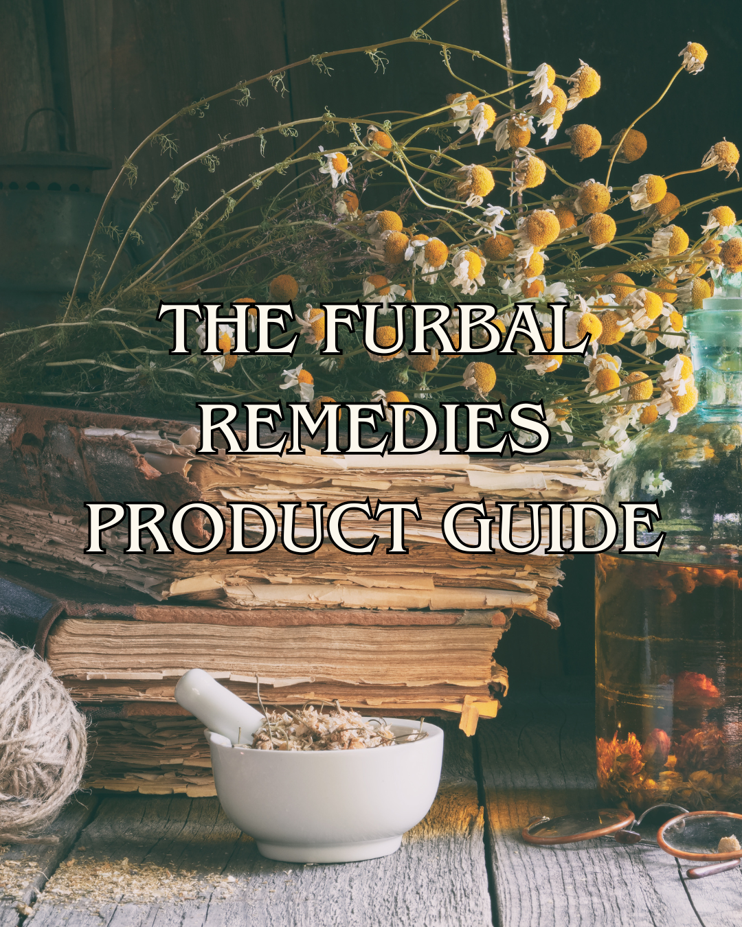 The Furbal Remedies Product Guide
